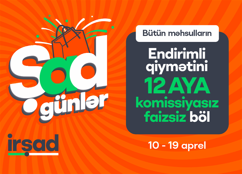 “İrşad”da “Şad Günlər” fürsəti yenidən start götürür! – FOTO - VİDEO