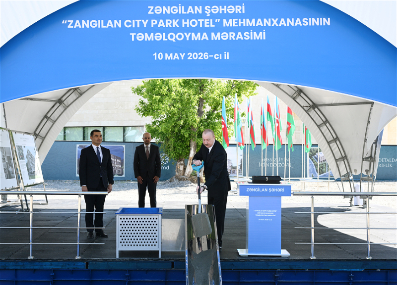 Президент Ильхам Алиев заложил фундамент отеля Zangilan City Park Hotel - ФОТО - ОБНОВЛЕНО