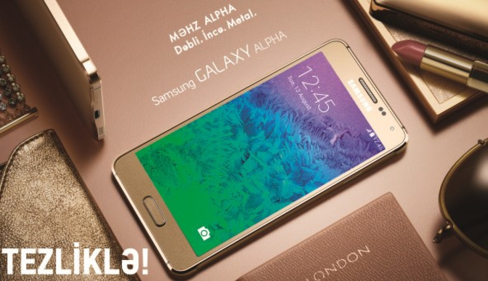 YENİ SAMSUNG GALAXY ALPHA! ARTIQ SOLİTON MAĞAZALAR ŞƏBƏKƏSİNDƏ!