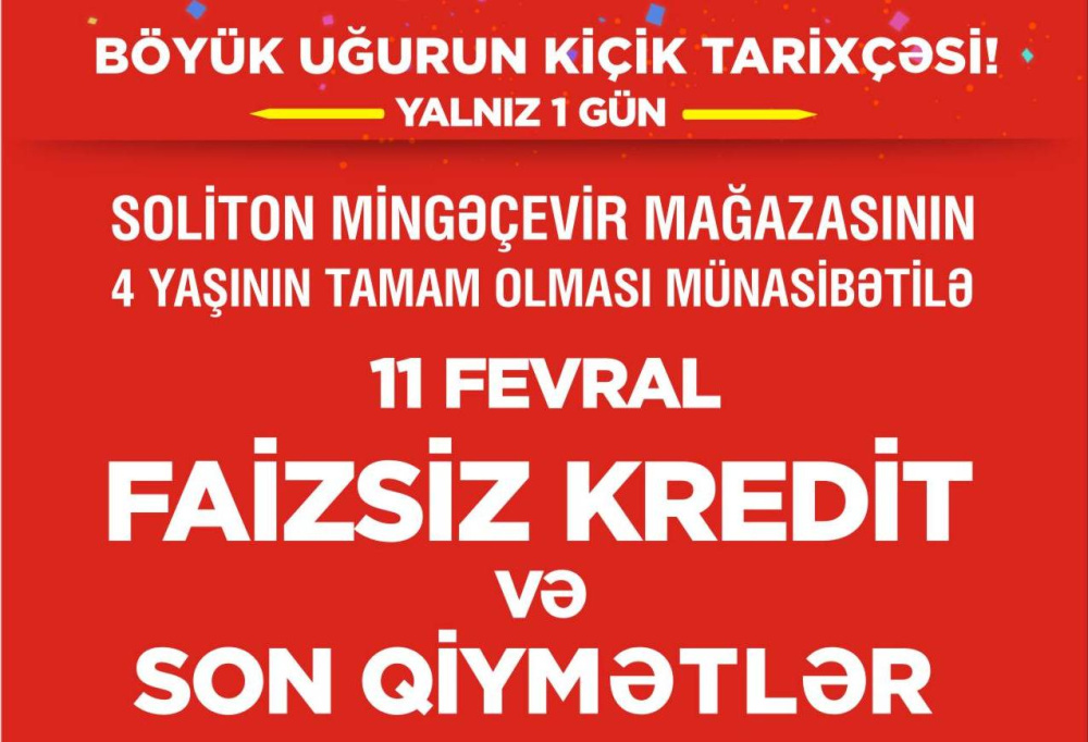 TEZLİKLƏ! SOLİTON MİNGƏÇEVİR MAĞAZASININ 4 YAŞI OLUR!