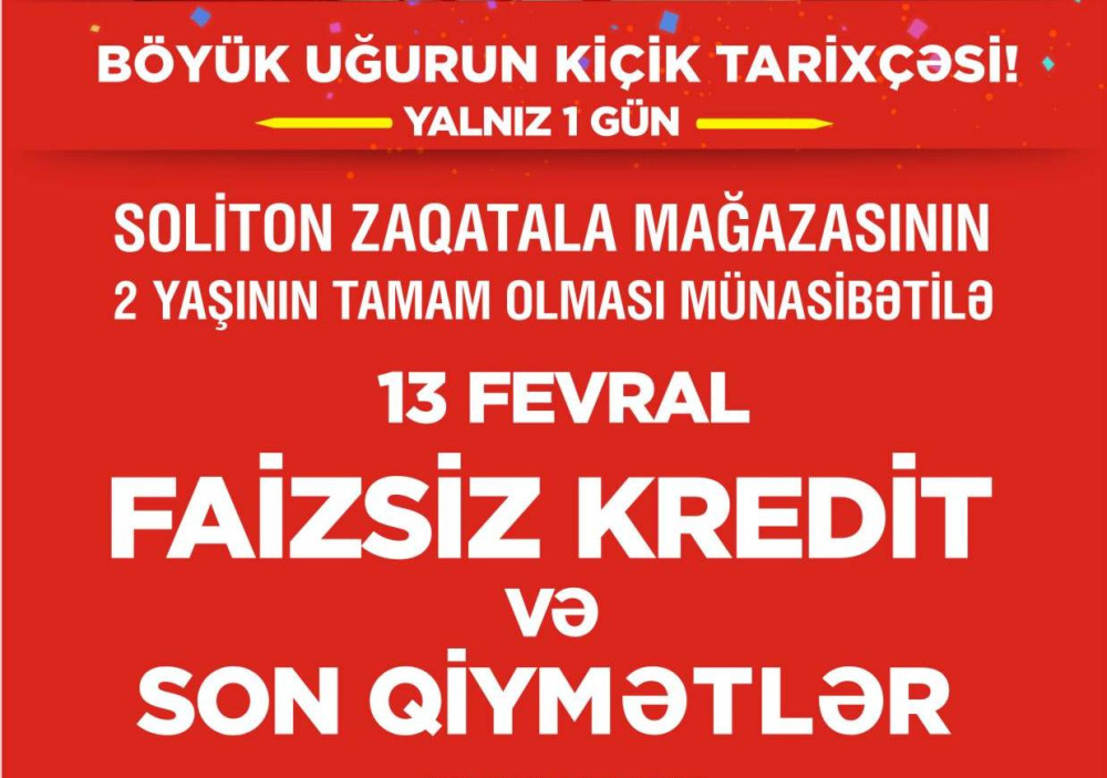 TEZLİKLƏ! SOLİTON ZAQATALA MAĞAZASININ 2 YAŞI OLUR!