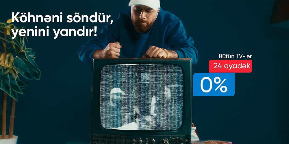 BÜTÜN TV-LƏR 24 AYADƏK FAİZSİZ!